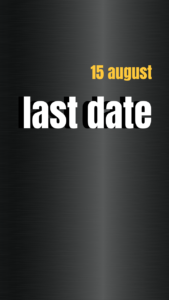 LAST DATE 15 AUGUST